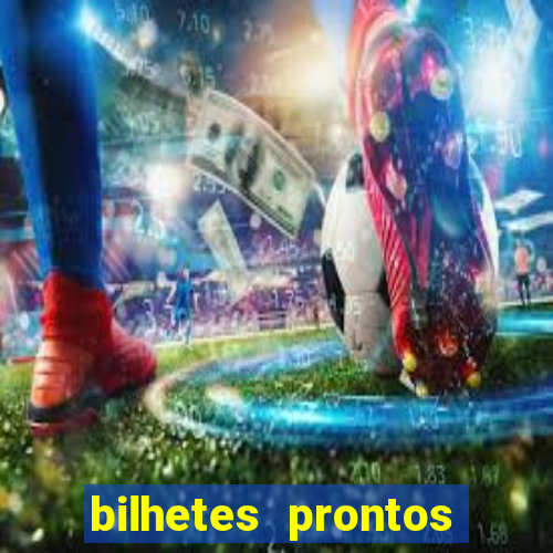 bilhetes prontos futebol para hoje